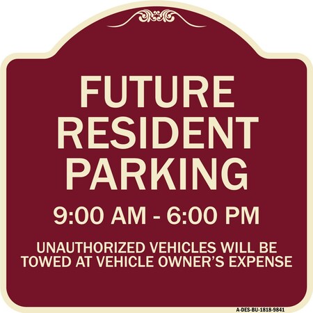 Signmission Designer Series-Future Resident Parking 9:00 To 6:00 Burgungy, 18" x 18", BU-1818-9841 A-DES-BU-1818-9841